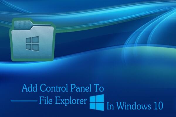 Cách Thêm Control Panel vào File Explorer trên Windows 10